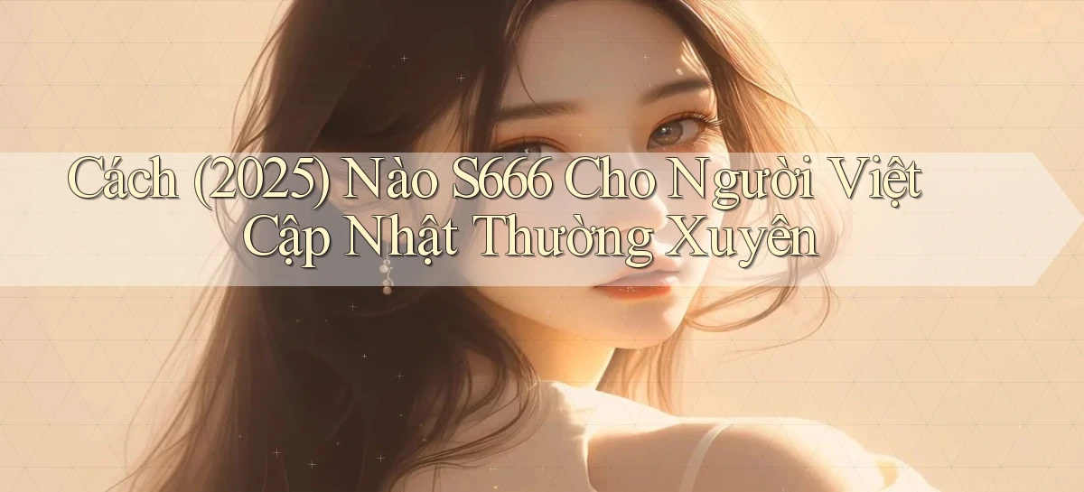s666   Website Mới   Chơi Game, Tải App