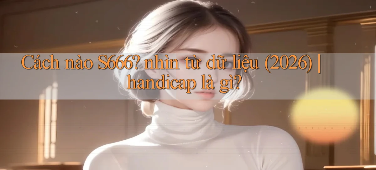 s666   Website Mới   Chơi Game, Tải App