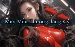 May mắn Thưởng đăng ký