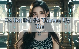 ox bet bài đổi thưởng uy tín