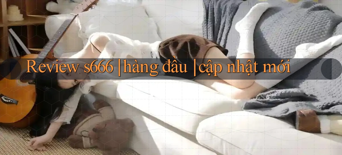 s666   Website Mới   Chơi Game, Tải App