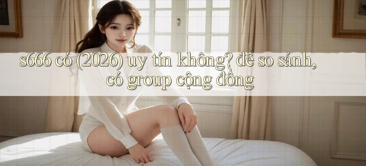 s666   Website Mới   Chơi Game, Tải App