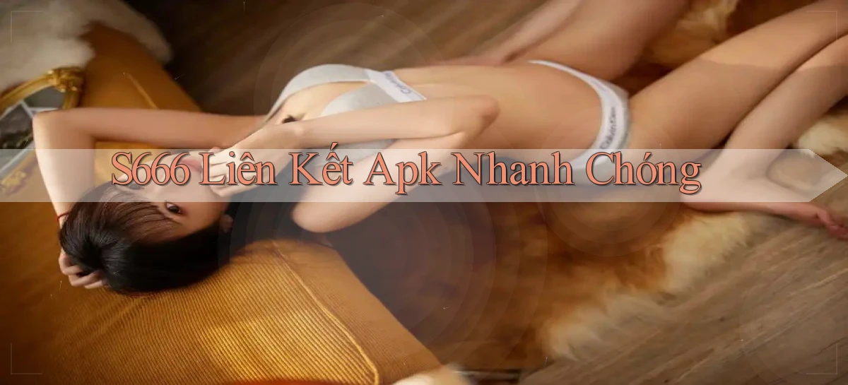 s666   Website Mới   Chơi Game, Tải App