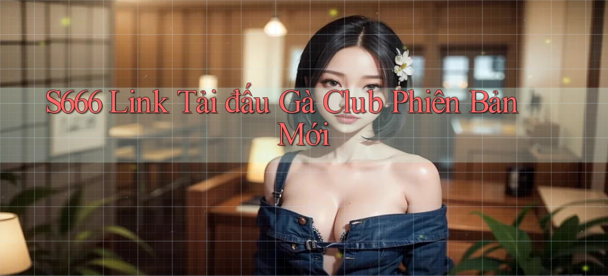 s666   Website Mới   Chơi Game, Tải App