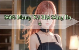s666  mạng xã hội sòng bạc