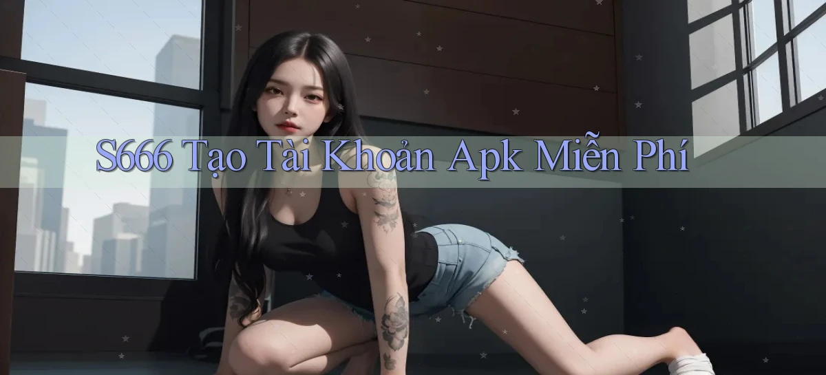 s666   Website Mới   Chơi Game, Tải App