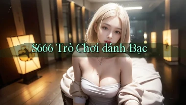 s666  trò chơi đánh bạc