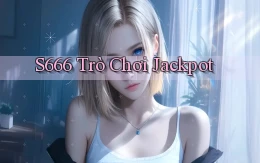 s666  trò chơi jackpot
