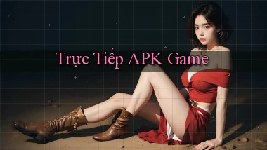 Trực tiếp APK game